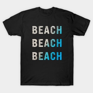 Beach Beach Beach Sand and Ocean Typography Design T-Shirt